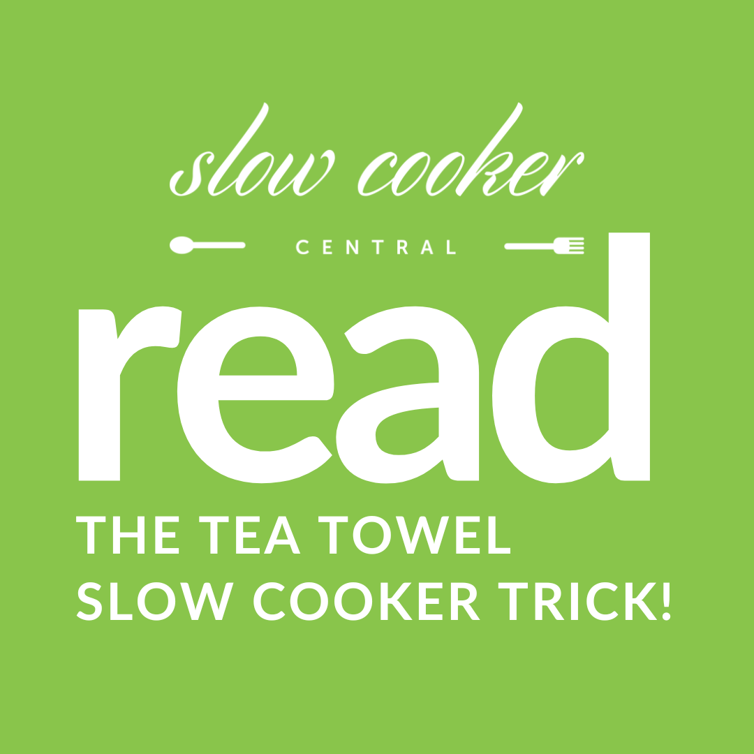 the-tea-towel-trick-slow-cooker-central